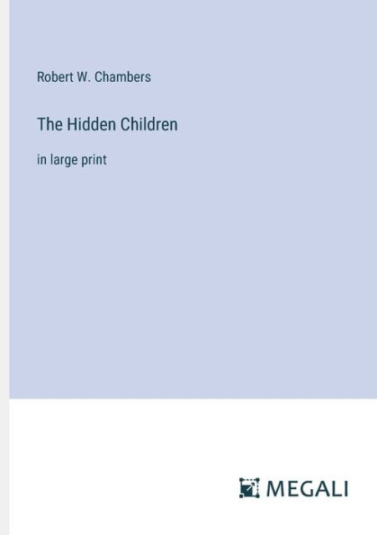 The Hidden Children: large print