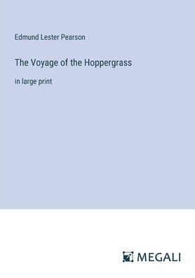 the Voyage of Hoppergrass: large print