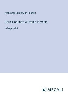 Boris Godunov; A Drama Verse: large print