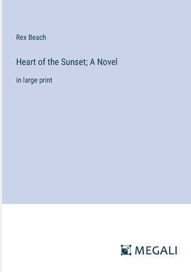 Heart of the Sunset; A Novel: large print