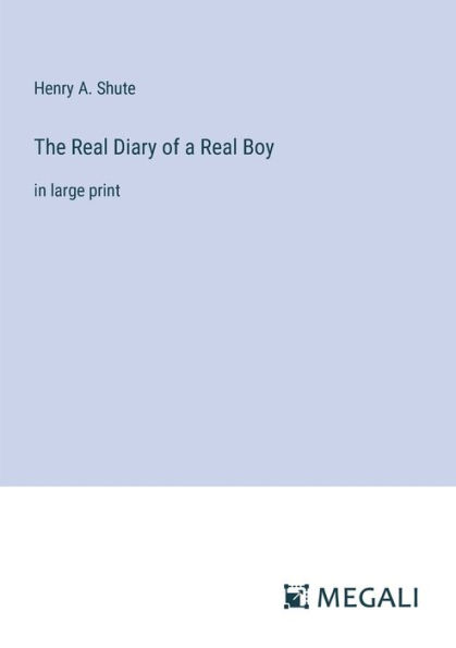 The Real Diary of a Boy: large print