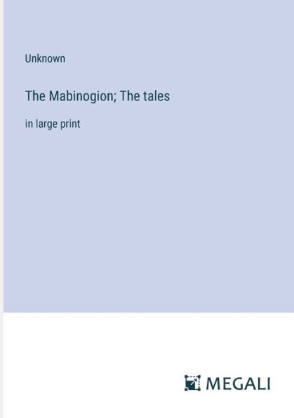 The Mabinogion; tales: large print