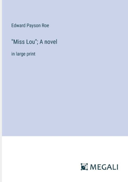 "Miss Lou"; A novel: large print