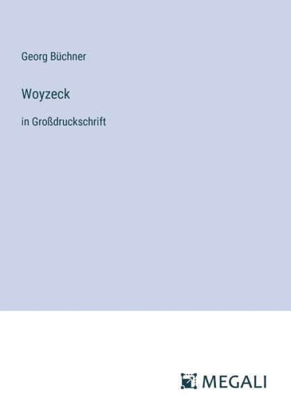 Woyzeck: in Groï¿½druckschrift
