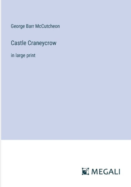 Castle Craneycrow: large print