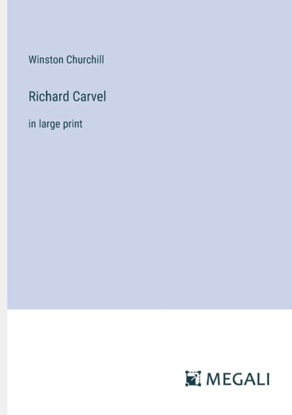 Richard Carvel: large print