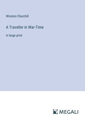 A Traveller War-Time: large print