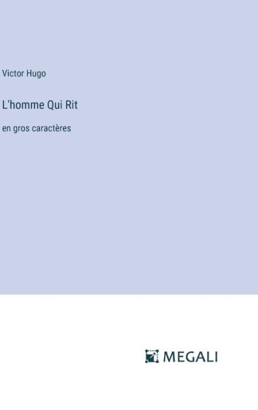 L'homme Qui Rit: en gros caractï¿½res