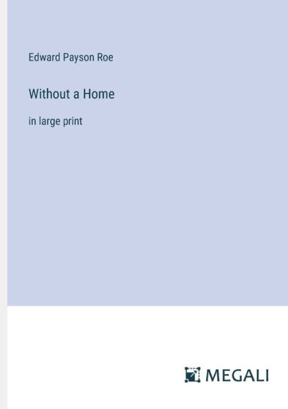 Without a Home: large print