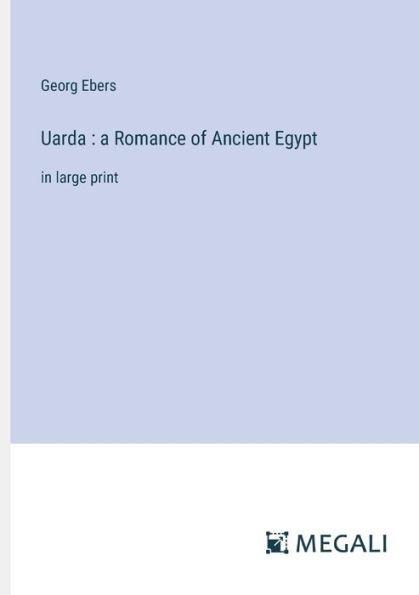 Uarda: a Romance of Ancient Egypt: large print