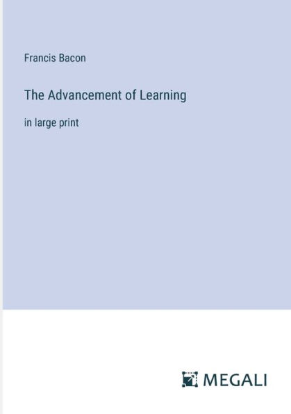 The Advancement of Learning in large print by Francis Bacon, Paperback