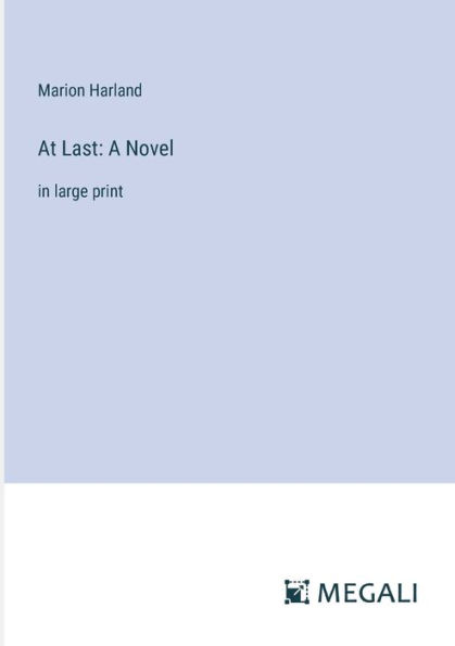 At Last: A Novel: large print