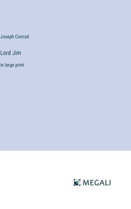 Title: Lord Jim: in large print, Author: Joseph Conrad