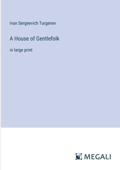 A House of Gentlefolk: large print