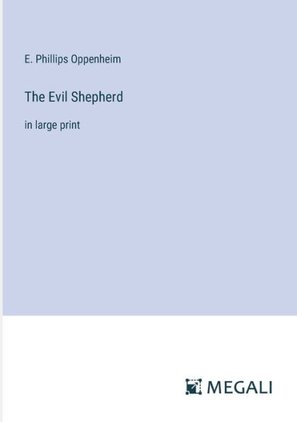 The Evil Shepherd: in large print