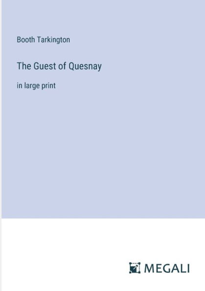 The Guest of Quesnay: large print