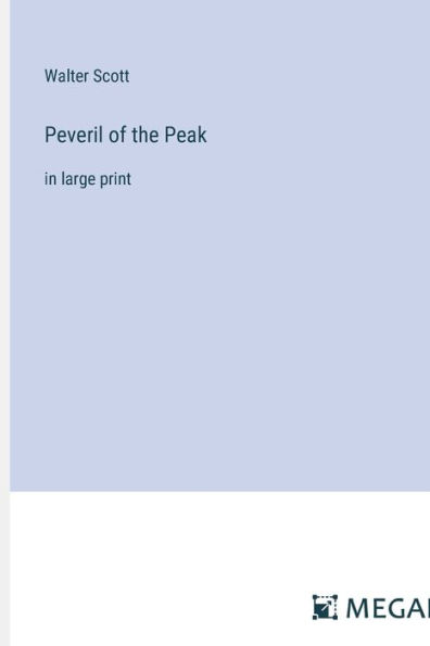 Peveril of the Peak: in large print