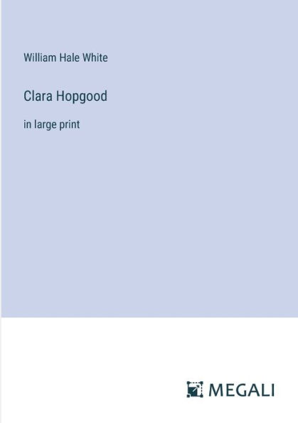 Clara Hopgood: large print