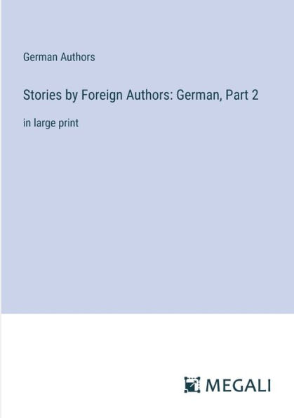 Stories by Foreign Authors: German, Part 2: large print