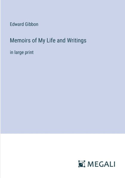 Memoirs of My Life and Writings: large print