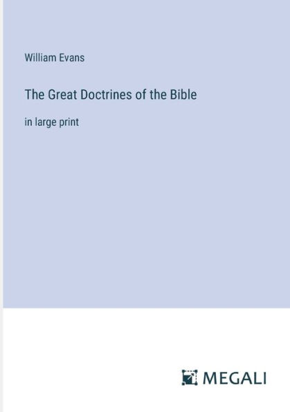 the Great Doctrines of Bible: large print