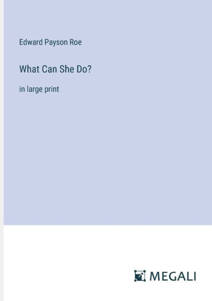 What Can She Do?: large print