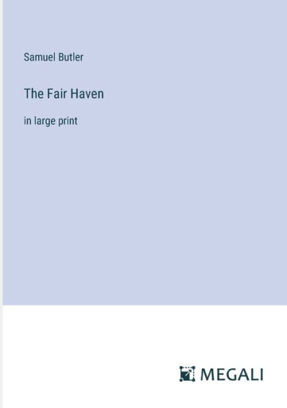 The Fair Haven: large print