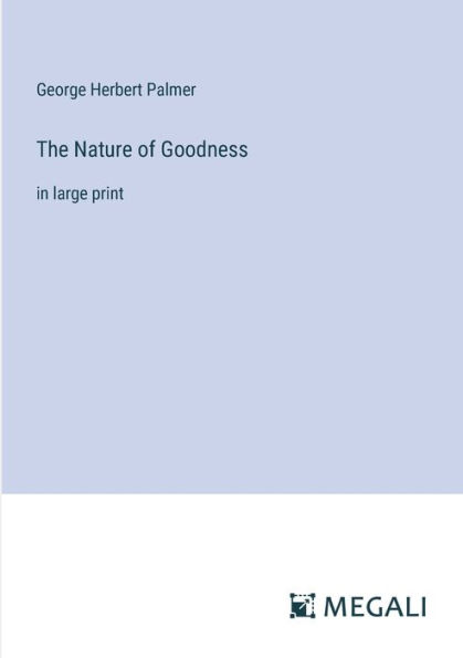 The Nature of Goodness: large print