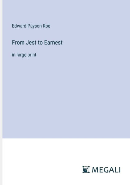 From Jest to Earnest: large print