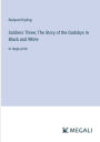 Soldiers Three; The Story of the Gadsbys In Black and White: in large print