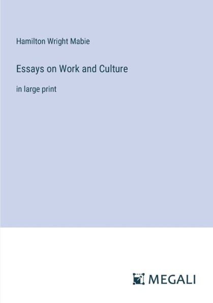 Essays on Work and Culture: large print