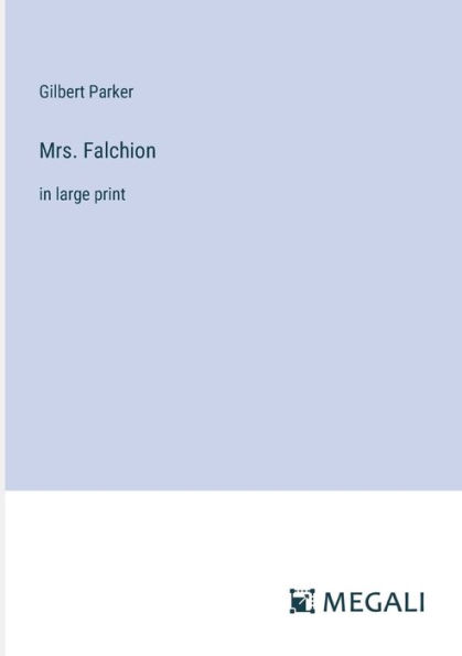Mrs. Falchion: large print
