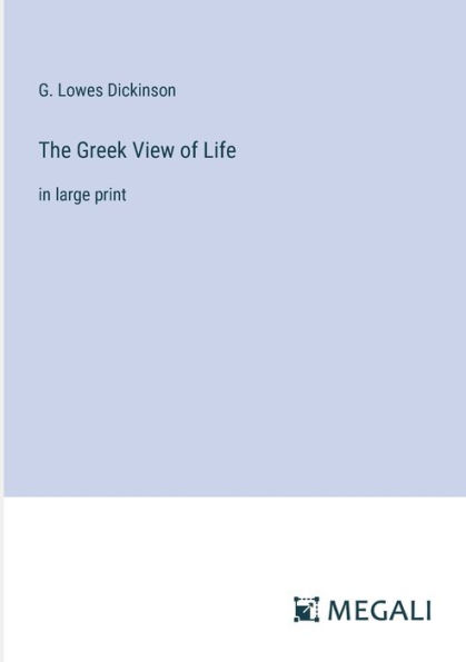 The Greek View of Life: large print