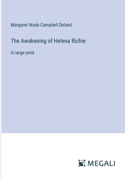 The Awakening of Helena Richie: in large print