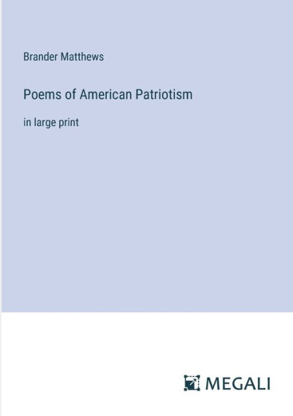Poems of American Patriotism: large print