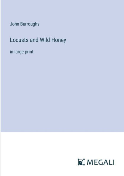 Locusts and Wild Honey: large print