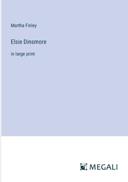 Elsie Dinsmore: large print
