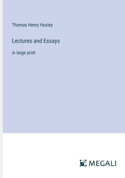 Lectures and Essays: in large print