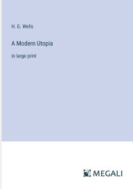 A Modern Utopia: in large print