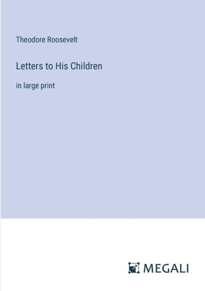 Letters to His Children: large print