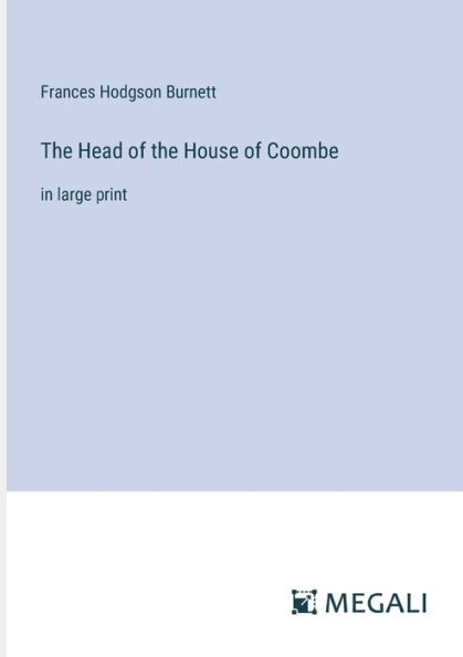 the Head of House Coombe: large print