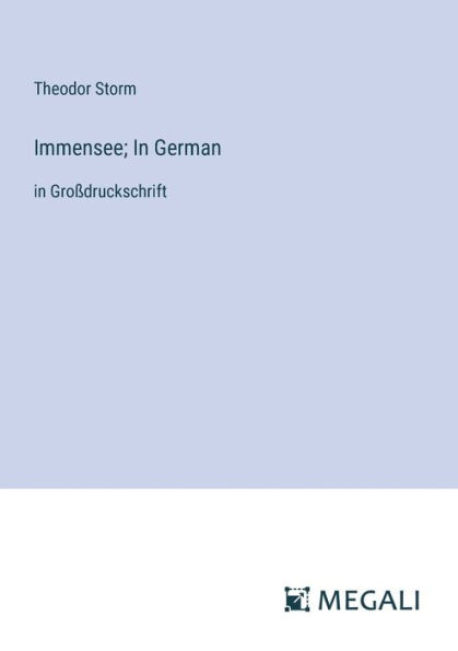 Immensee; German: Groï¿½druckschrift