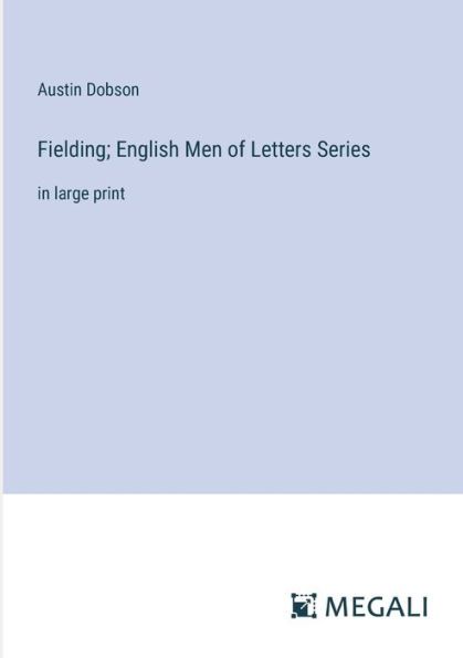 Fielding; English Men of Letters Series: large print