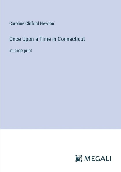 Once Upon a Time Connecticut: large print