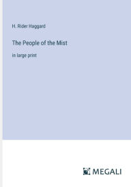 Title: The People of the Mist: in large print, Author: H. Rider Haggard