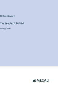 Title: The People of the Mist: in large print, Author: H. Rider Haggard