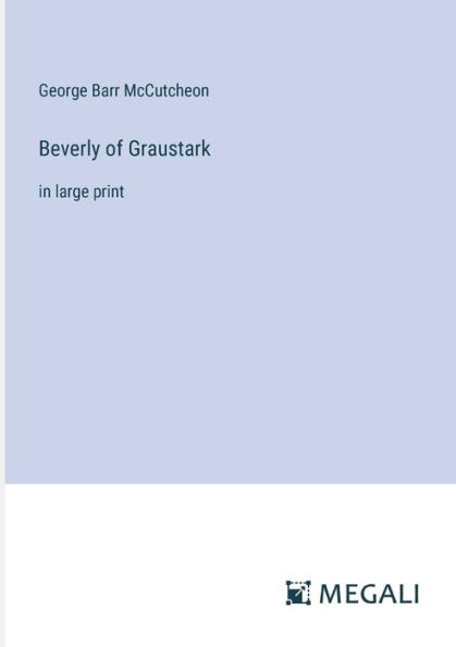 Beverly of Graustark: large print