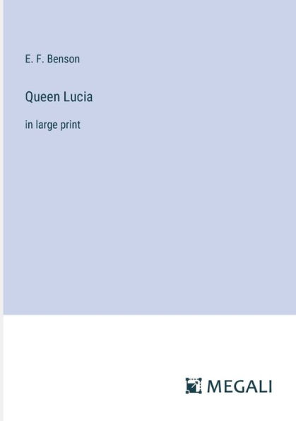 Queen Lucia: large print