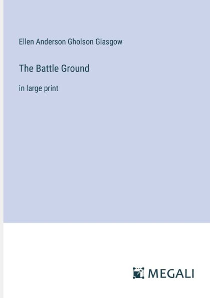The Battle Ground: large print