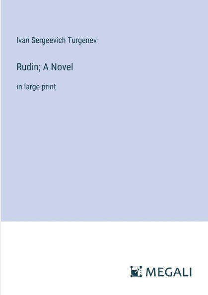 Rudin; A Novel: large print